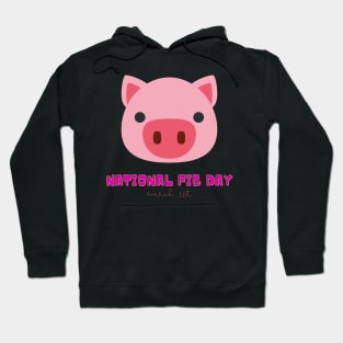 National Pig Day (March 1st) Hoodie